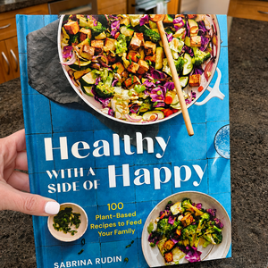 Healthy With a Side of Happy: A Cookbook We Can't Wait to Cook From